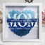 Mum We Love You - Personalized Flower Shadow Box | Mother’s Day gift