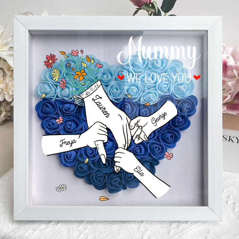 We Love You Mummy White Hand Holding - Personalized Flower Shadow Box- Mother's Day Gift