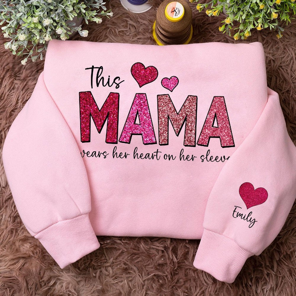 This Mama Wears Her Heart on Her Sleeve Custom Crewneck Sweatshirt