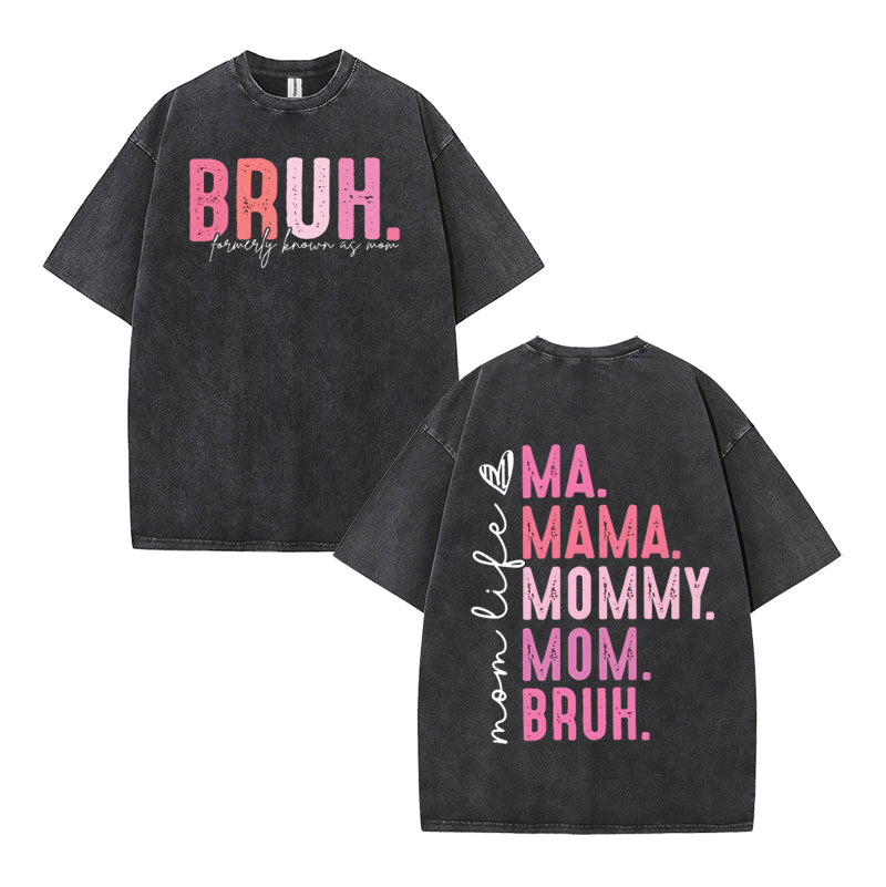 Vintage Wash “BRUH” Mom Graphic Tee – Retro Washed Cotton T-Shirt, Front & Back Print